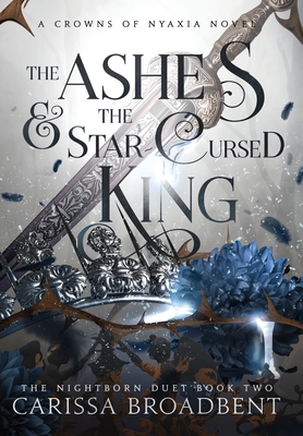The Ashes and the Star-Cursed King (The Crowns of Nyaxia, Band 2)
