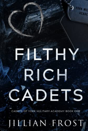 Filthy Rich Cadets (Cadets of York Military Academy, Band 1)