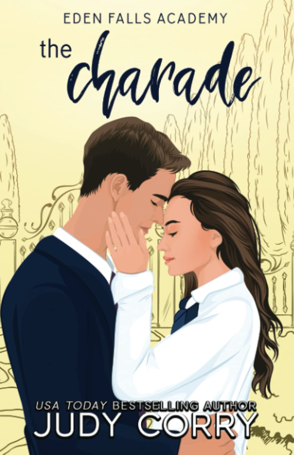 The Charade: A Fake Relationship/Grumpy-Sunshine Romance (Eden Falls Academy)
