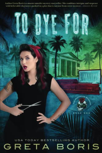 To Dye For: A Mortician Murder (The Mortician Murders, Band 1)