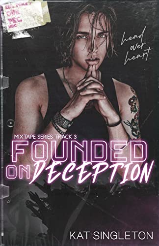 Founded on Deception: An Enemies to Lovers Standalone Romance (The Mixtape Series, Band 3)