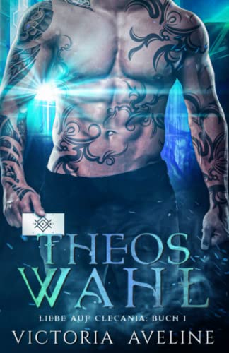 Theos Wahl: Liebe auf Clecania: Buch 1