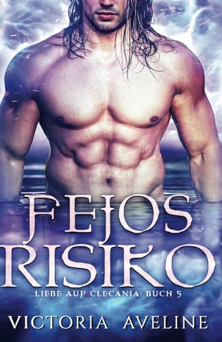 Fejos Risiko: Liebe auf Clecania: Buch 5