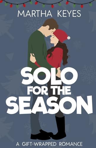 Solo for the Season: A Sweet Romantic Comedy