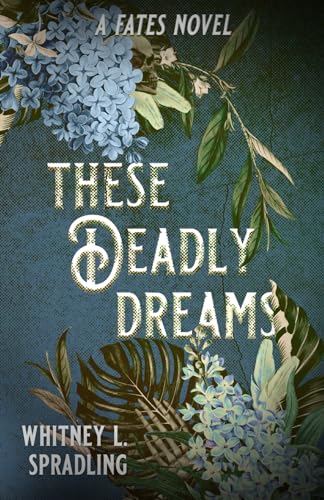 These Deadly Dreams (Fates, Band 2)