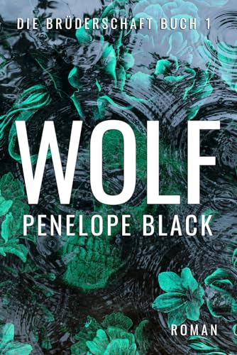 Wolf: Eine Irish-Mafia-Romanze (Die Brüderschaft, Band 1)