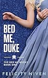 Bed Me, Duke (The Bed Me Books, Band 1)