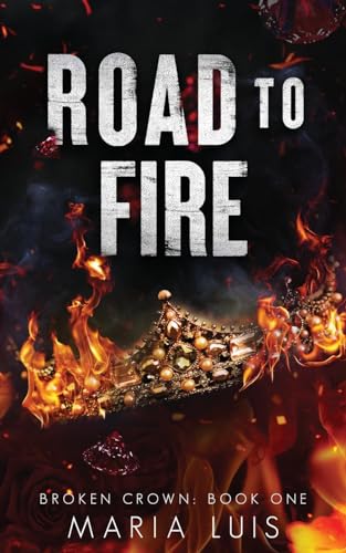 Road To Fire (Broken Crown, Band 1)