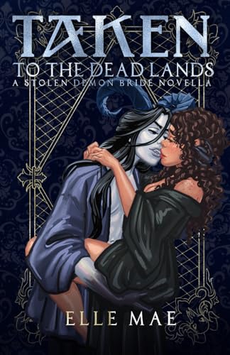 Taken to the Deadlands (Stolen Demon Brides, Band 1)