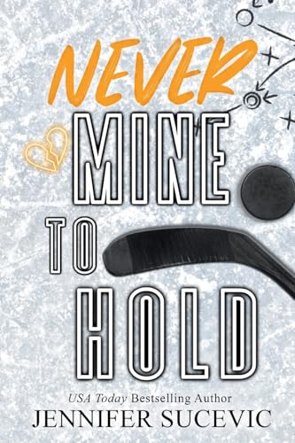 Never Mine to Hold: An Enemies-to-Lovers Secret Identity New Adult Sports Romance (Western Wildcats Hockey, Band 3)