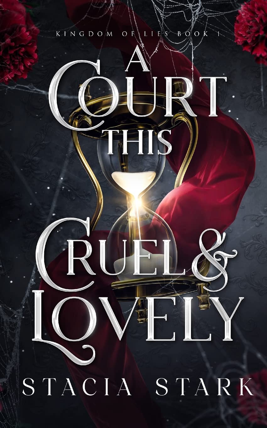 A Court This Cruel and Lovely (Kingdom of Lies, Band 1)
