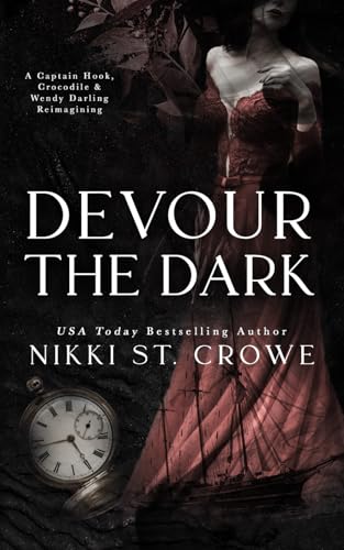 Devour the Dark: A Captain Hook, Crocodile, and Wendy Darling Reimagining (Devourer Series, Band 2)