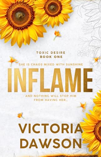 Inflame (Toxic Desire, Band 1)