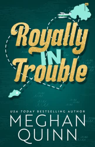 Royally In Trouble: A Royal Romance Duet (Not Really Royal, Band 2)
