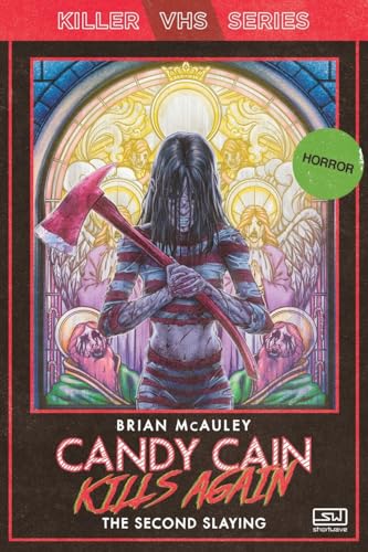 Candy Cain Kills Again: The Second Slaying (Killer Vhs, Band 5)