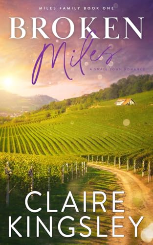 Broken Miles: A Small-Town Romance (Miles Family, Band 1)