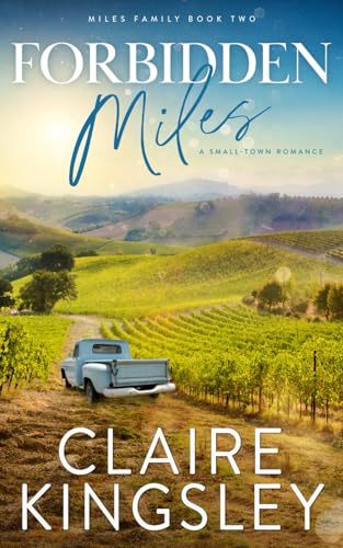Forbidden Miles: A Small-Town Romance (Miles Family, Band 2)
