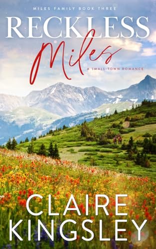 Reckless Miles: A Small-Town Romance (Miles Family, Band 3)