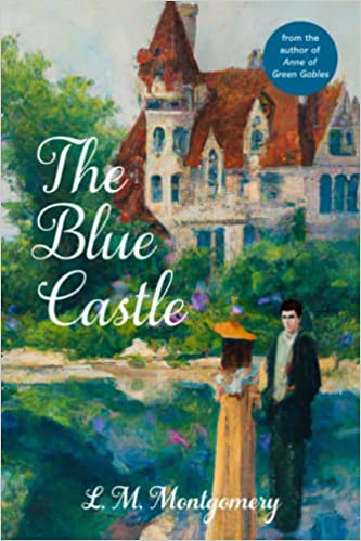 The Blue Castle (Warbler Classics Annotated Edition)