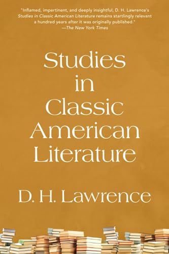 Studies in Classic American Literature (Warbler Classics Annotated Edition)