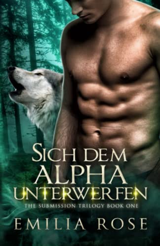 Sich dem Alpha unterwerfen (The Submission Trilogy, Band 1)