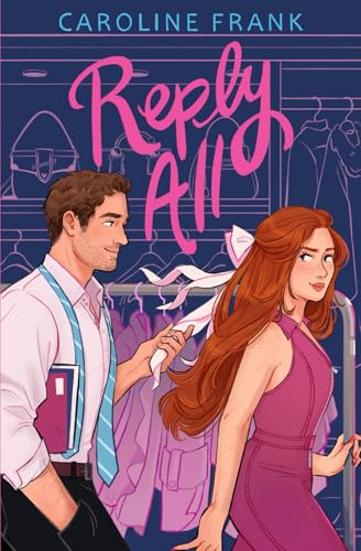 Reply All: (a pen pals to friends to lovers workplace romance)