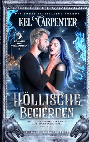 Höllische Begierden: Königin der Verdammten (Magie Der Verdammten Und Göttliche Schicksale, Band 3)