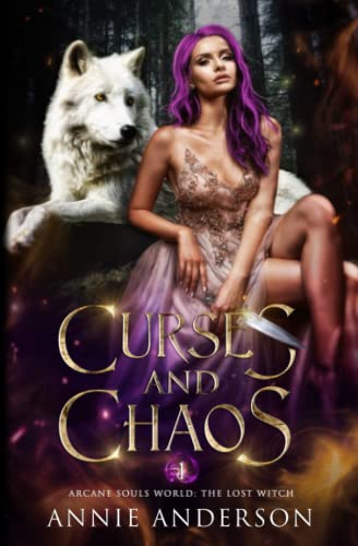 Curses and Chaos: An Enemies-to-Lovers Shifter Romance (Arcane Souls World: The Lost Witch, Band 1)