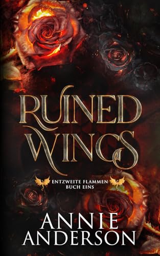 Ruined Wings (Entzweite Flammen, Band 1)