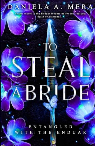 To Steal A Bride: An Enemies to Lovers Fantasy Romance: Entangled with the Enduar: An Enemies: An Enemies to Lovers Fantasy Romance