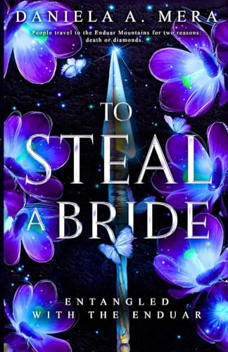 To Steal A Bride: An Enemies to Lovers Fantasy Romance: Entangled with the Enduar
