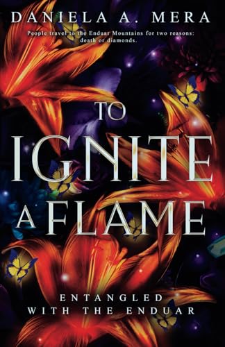 To Ignite a Flame: an Enemies to Lovers Romantasy (Entangled with the Enduar)