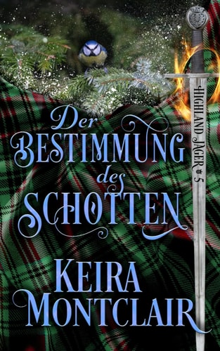 Die Bestimmung des Schotten (Highland Jäger, Band 5)
