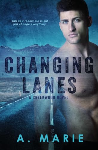 Changing Lanes: A Creekwood Novel