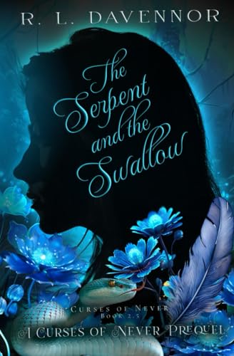 The Serpent and the Swallow: A Curses of Never Prequel
