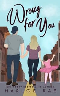 Wrong For You (Alternate/Special Edition Cover): A Single Dad, Small Town Romance