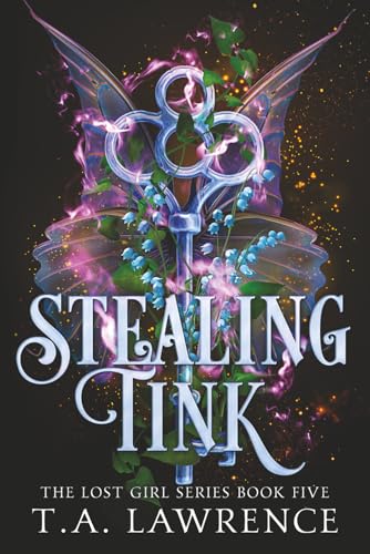 Stealing Tink: A Dark Romantic Fantasy Peter Pan Retelling (The Lost Girl Series, Band 5)