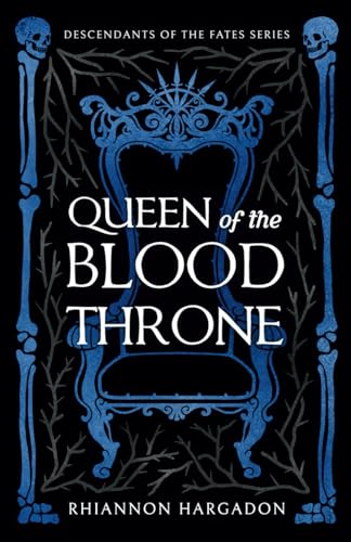 Queen of the Blood Throne (Descendants of The Fates, Band 2)