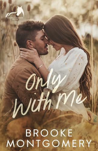 Only With Me (Sugarland Creek, Band 4)