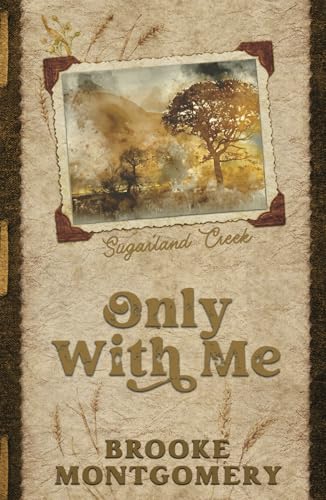 Only With Me (Alternate Special Edition Cover) (Sugarland Creek)