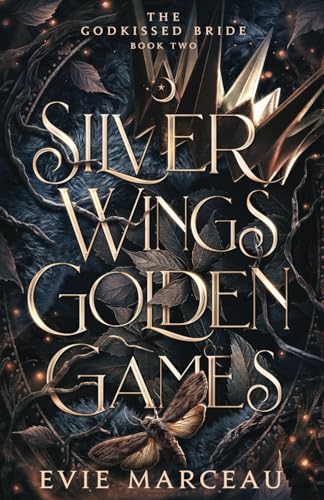 Silver Wings Golden Games: A Dark Forbidden Fantasy Romance (The Godkissed Bride, Band 2)