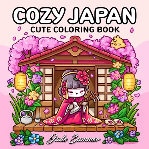 Cozy Japan: Cute Coloring Book for Adults and Teens with Charming Characters and Delightful Japanese Scenes for Relaxation (Comfy and Cozy Coloring Books)