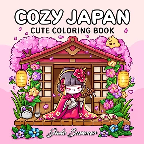 Cozy Japan: Cute Coloring Book for Adults and Teens with Charming Characters and Delightful Japanese Scenes for Relaxation (Cozy Coloring Books)