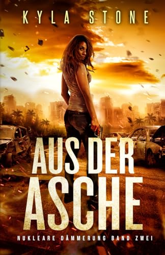 Aus Der Asche: NUCLEAR DAWN Serie Band Zwei