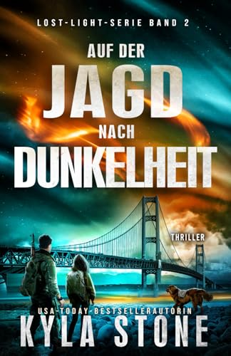 Auf Der Jagd Nach Dunkelheit: Thriller (Lost Light Serie, Band 2)