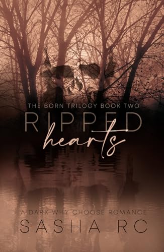 Ripped Hearts Book 2: A Dark Why Choose Romance (The Born Trilogy, Band 2)
