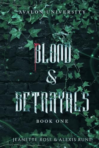 Blood & Betrayals: A Dark Academia Romantasy Series (Avalon University, Band 1)
