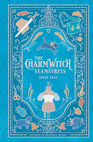 The Charmwitch Seamstress (Witches of Olderea, Band 3)