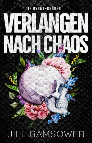 Verlangen nach Chaos: Eine Feinde-zu-Liebhabern, gemeinsam gestrandet, Mafia-Romanze (Die Byrne-Brüder, Band 5)