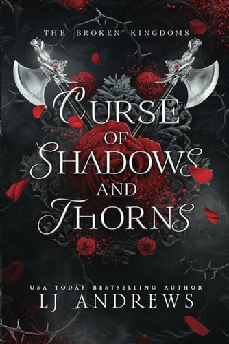 Curse of Shadows and Thorns: A romantic fantasy (The Broken Kingdoms, Band 1)